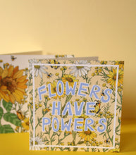 Load image into Gallery viewer, Flowers Have Powers Greeting Card
